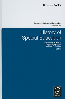 History of Special Education (Advances in Special Education, 21)