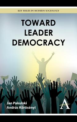 Toward Leader Democracy (Key Issues in Modern Sociology)