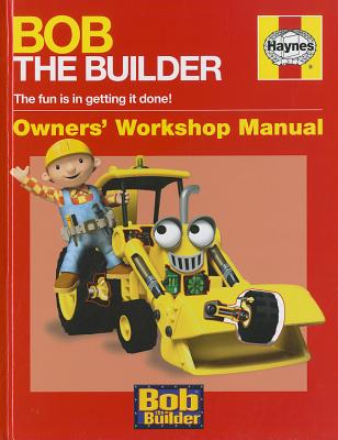 Bob the Builder Owners' Workshop Manual