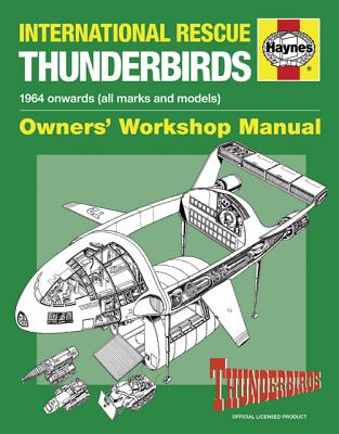 International Rescue Thunderbirds: TB1-TB5, Tracy Island and Associated Rescue Vehicles (Owners' Workshop Manual)