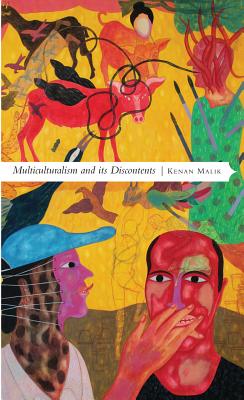 Multiculturalism and its Discontents: Rethinking Diversity after 9/11 (Manifestos for the 21st Century)