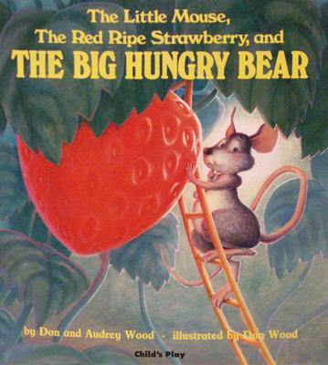 The Little Mouse, the Red Ripe Strawberry and the Big Hungry Bear (Child's Play Library)