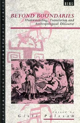 Beyond Boundaries: Understanding, Translation and Anthropological Discourse (Technology of Skilled Processes)