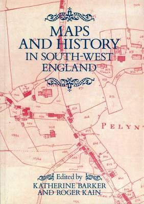 Maps And History In South-West England (Exeter Studies in History)