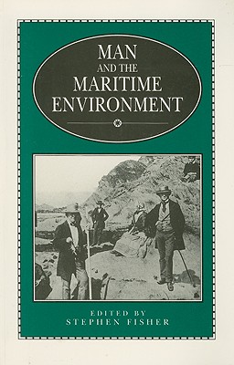 Man and the Maritime Environment (Exeter Maritime Studies)