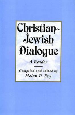 Christian-Jewish Dialogue: A Reader (PHILOSOPHY AND RELIGION)