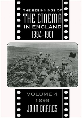 The Beginnings of the Cinema in England 1894-1901: 1899