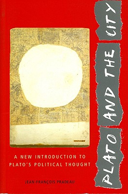 Image for Plato and the City: A New Introduction to Plato's Political Thought Plato and the City: A New Introduction to Plato's Political Thought