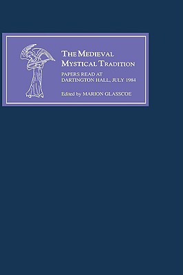The Medieval Mystical Tradition in England; Papers Read At Dartington Hall, July 1984