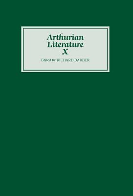 Arthurian Literature X (Vol 10)