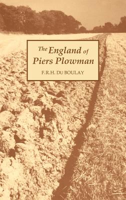 The England of Piers Plowman: William Langland and his Vision of the Fourteenth Century