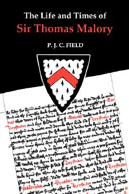 The Life and Times of Sir Thomas Malory (Arthurian Studies, 29)