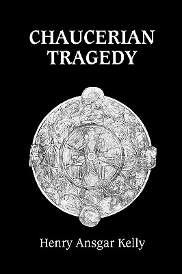 Chaucerian Tragedy (Chaucer Studies) (Volume 24)