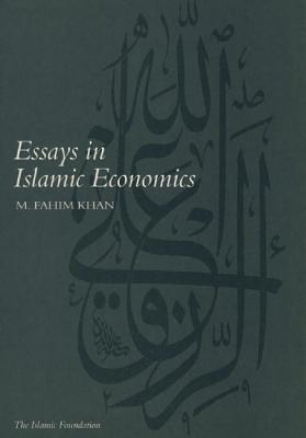 Essays in Islamic Economics (Islamic Economics S)