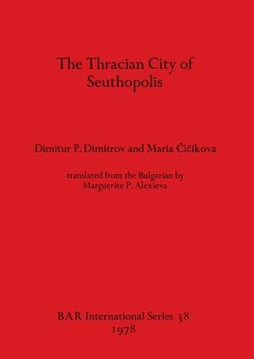 The Thracian City of Seuthopolis (BAR International) (Bulgarian and English Edition)