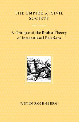 The Empire of Civil Society: A Critique of the Realist Theory of International Relations