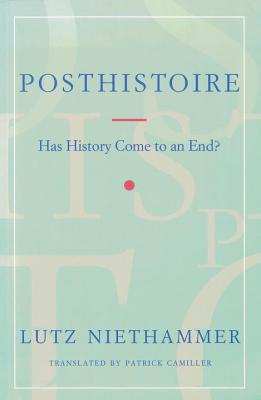 Posthistoire: Has History Come to an End