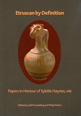 Etruscan by Definition: Papers in Honour of Sybille Haynes (British Museum Press Occasional Paper) [Paperback] Swaddling, Judith and Perkins, Philip