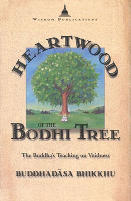 Heartwood of the Bodhi Tree: The Buddha's Teachings on Voidness