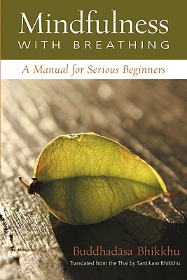 Image for Mindfulness With Breathing : A Manual for Serious Beginners Mindfulness With Breathing : A Manual for Serious Beginners