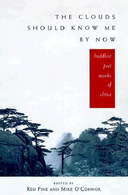 Clouds Should Know Me by Now: Buddhist Poet Monks of China