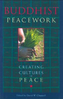 Buddhist Peacework -- Creating Cultures of Peace