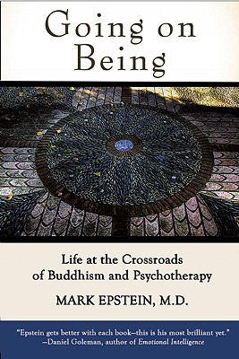 Going on Being: Life at the Crossroads of Buddhism and Psychotherapy Image for Going on Being: Life at the Crossroads of Buddhism and Psychotherapy