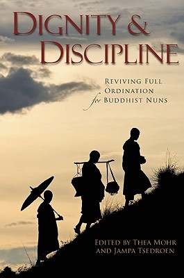 Image for Dignity & Discipline: Reviving Full Ordination for Buddhist Nuns