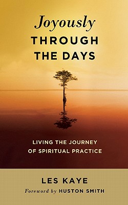 Joyously Through the Days: Living the Journey of Spiritual Practice