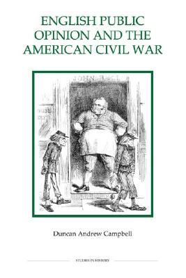 English Public Opinion and the American Civil War (Royal Historical Society Studies in History New Series, 33) (Volume 33)