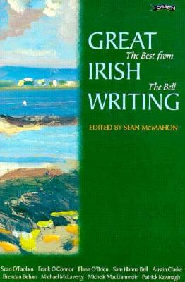 Great Irish Writing: The Best from The Bell (Classic Irish Fiction)