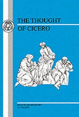 The Thought of Cicero: Philosophical Selections (Latin and English Edition)