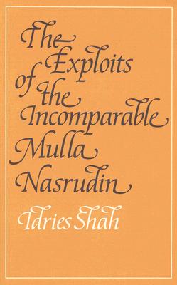 The Exploits of the Incomparable Mulla Nasrudin