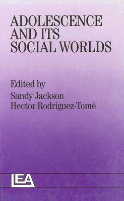 Adolescence And Its Social Worlds