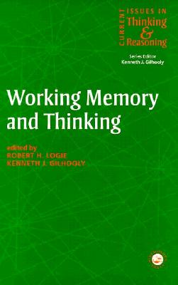 Working Memory and Thinking: Current Issues In Thinking And Reasoning