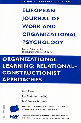 Organizational Learning: Relational-Constructionist Approaches: A Special Issue of the European Journal of Work and Organizational Psychology (Special . of Work and Organizational Psychology)