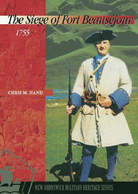 The Siege of Fort Beausejour 1755