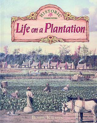 Life on a Plantation (Historic Communities (Hardcover))