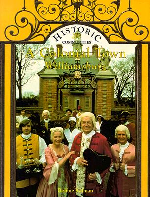 Image for A Colonial Town: Williamsburg (Historic Communities) A Colonial Town: Williamsburg (Historic Communities)