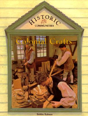 Image for Colonial Crafts (Historic Communities (Paperback))