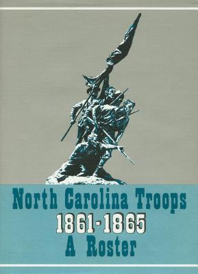 North Carolina Troops, 18611865: A Roster, Volume 9: Infantry (32nd-35th and 37th Regiments)
