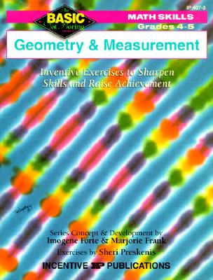 Geometry & Measurement Grades 4-5 Inventive Exercises to Sharpen Skills and Raise Achievement