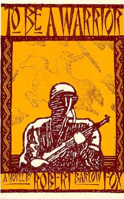 To be a Warrior; a Novel