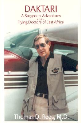 Daktari: A Surgeon's Adventures With the Flying Doctors of East Africa