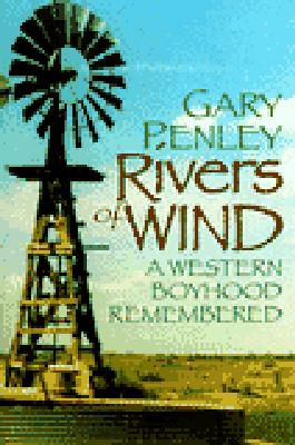 Rivers of Wind: A Western Boyhood Remembered