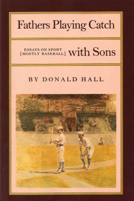 Fathers Playing Catch With Sons : Essays on Sport