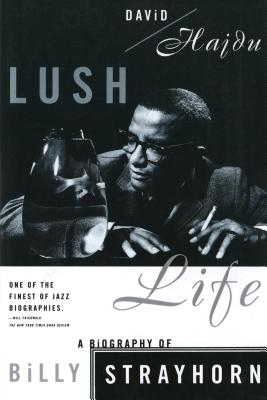 Image for Lush Life: A Biography of Billy Strayhorn