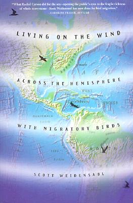 Living on the Wind: Across the Hemisphere With Migratory Birds