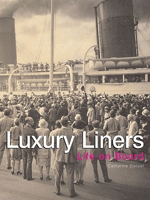 Image for Luxury Liners: Life on Board Luxury Liners: Life on Board