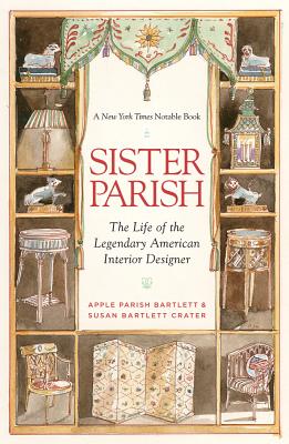Sister Parish: The Life of the Legendary American Interior Designer
